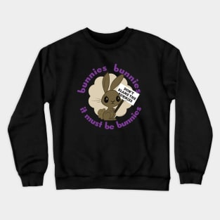 don't blame the bunnies Crewneck Sweatshirt